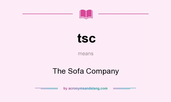 What does tsc mean? It stands for The Sofa Company