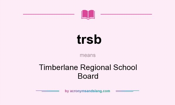 What does trsb mean? It stands for Timberlane Regional School Board