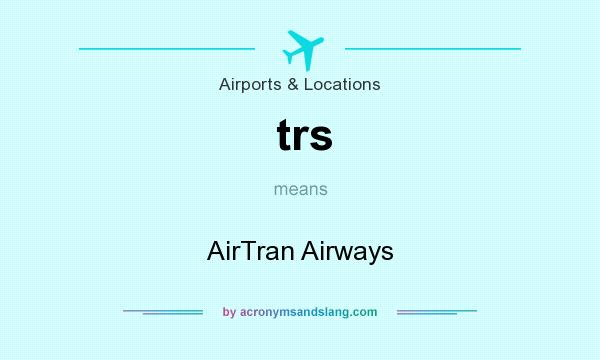 What does trs mean? It stands for AirTran Airways