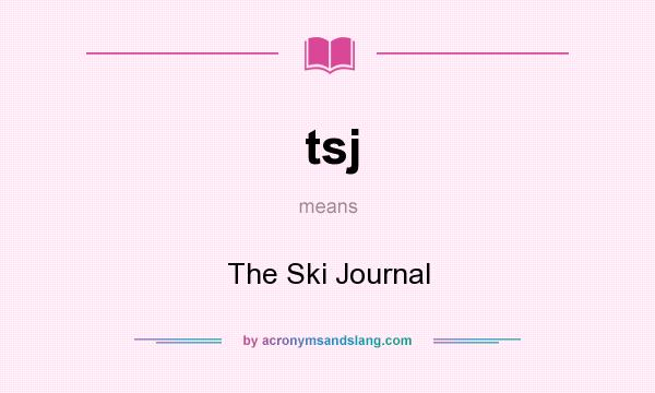 What does tsj mean? It stands for The Ski Journal