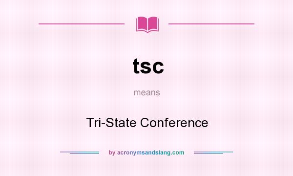 What does tsc mean? It stands for Tri-State Conference