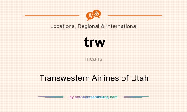 What does trw mean? It stands for Transwestern Airlines of Utah