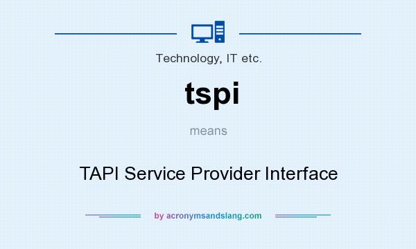 What does tspi mean? It stands for TAPI Service Provider Interface