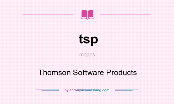 What does tsp mean? It stands for Thomson Software Products