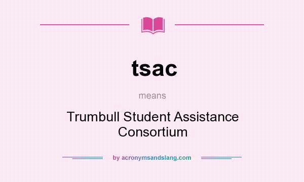 What does tsac mean? It stands for Trumbull Student Assistance Consortium
