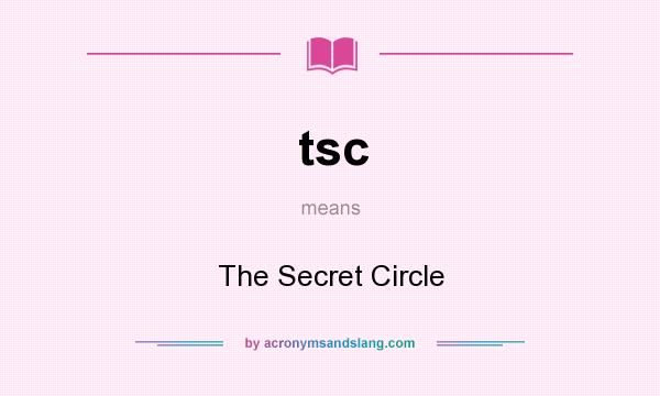 What does tsc mean? It stands for The Secret Circle