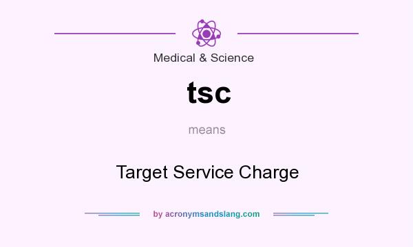 What does tsc mean? It stands for Target Service Charge
