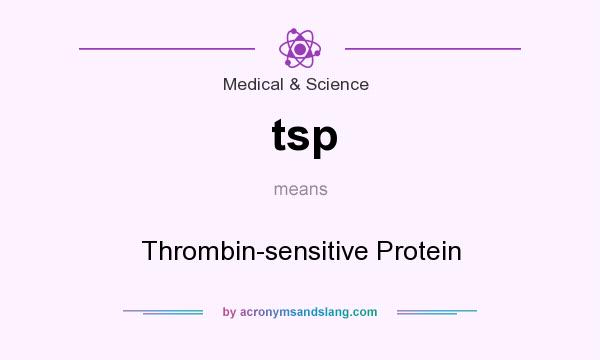 What does tsp mean? It stands for Thrombin-sensitive Protein