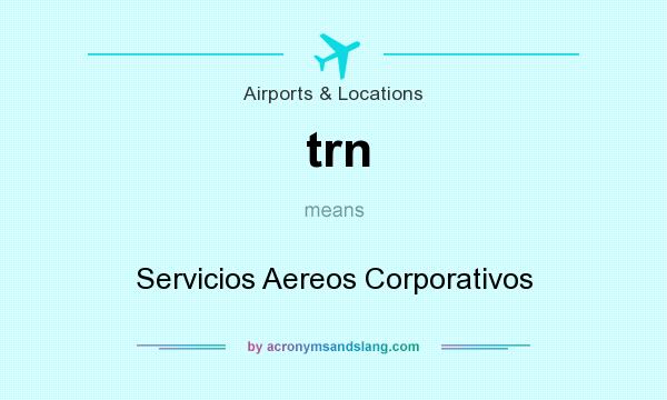 What does trn mean? It stands for Servicios Aereos Corporativos