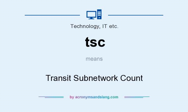 What does tsc mean? It stands for Transit Subnetwork Count