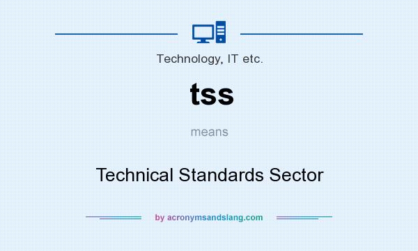 What does tss mean? It stands for Technical Standards Sector