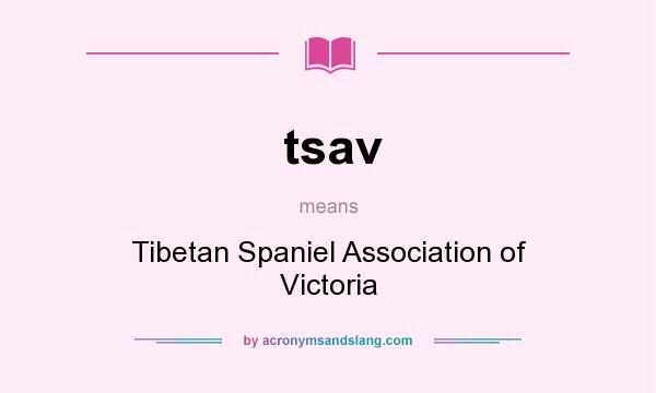 What does tsav mean? It stands for Tibetan Spaniel Association of Victoria