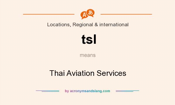 What does tsl mean? It stands for Thai Aviation Services