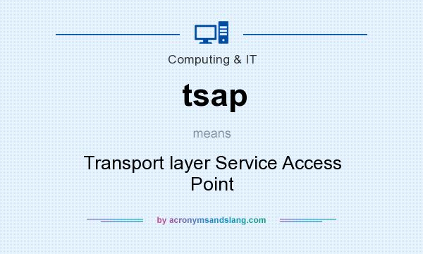 What does tsap mean? It stands for Transport layer Service Access Point
