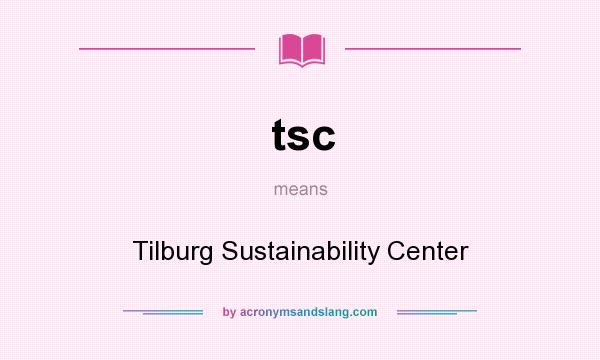 What does tsc mean? It stands for Tilburg Sustainability Center