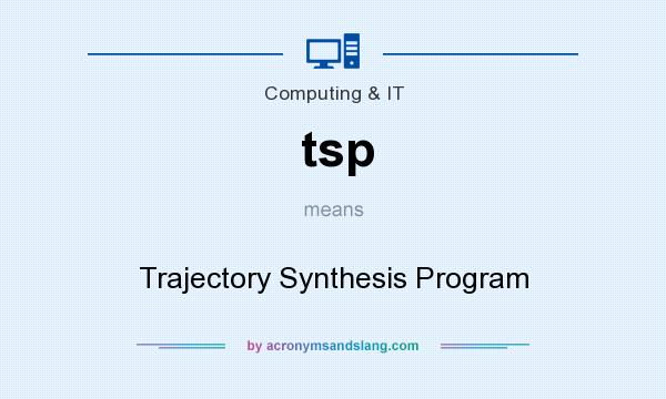 What does tsp mean? It stands for Trajectory Synthesis Program