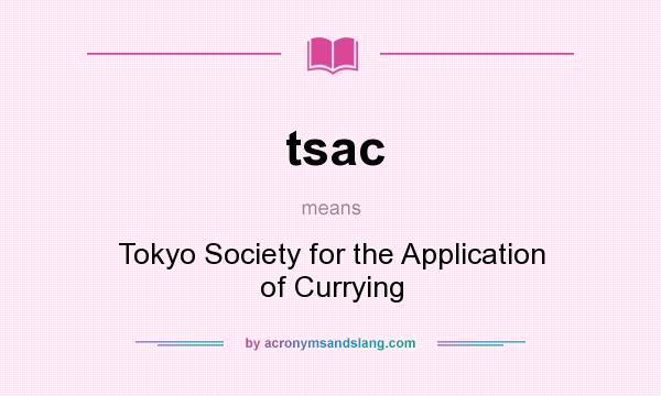 What does tsac mean? It stands for Tokyo Society for the Application of Currying