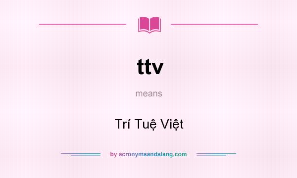 What does ttv mean? It stands for Trí Tuệ Việt
