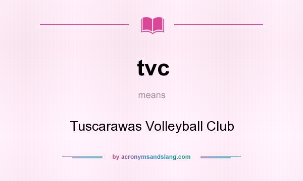 What does tvc mean? It stands for Tuscarawas Volleyball Club