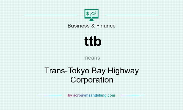 What does ttb mean? It stands for Trans-Tokyo Bay Highway Corporation