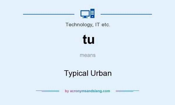 What does tu mean? It stands for Typical Urban