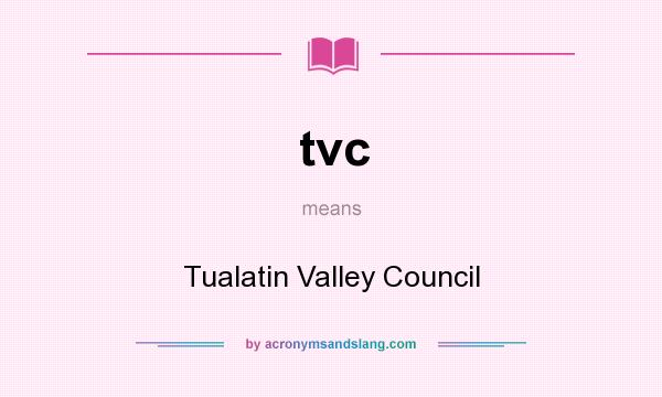 What does tvc mean? It stands for Tualatin Valley Council