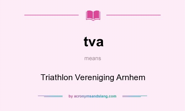 What does tva mean? It stands for Triathlon Vereniging Arnhem