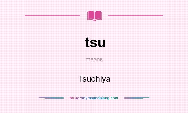 What does tsu mean? It stands for Tsuchiya