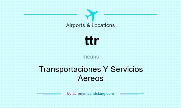 What does ttr mean? It stands for Transportaciones Y Servicios Aereos