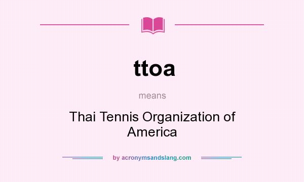 What does ttoa mean? It stands for Thai Tennis Organization of America