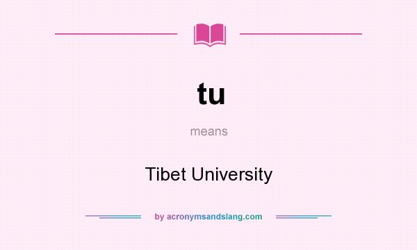 What does tu mean? It stands for Tibet University