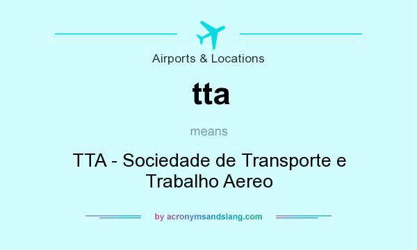 What does tta mean? It stands for TTA - Sociedade de Transporte e Trabalho Aereo