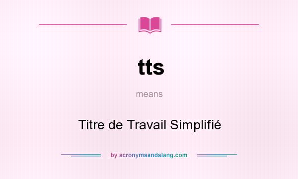 What does tts mean? It stands for Titre de Travail Simplifié