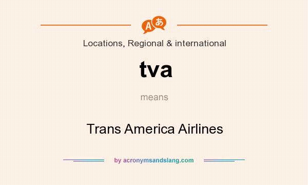 What does tva mean? It stands for Trans America Airlines