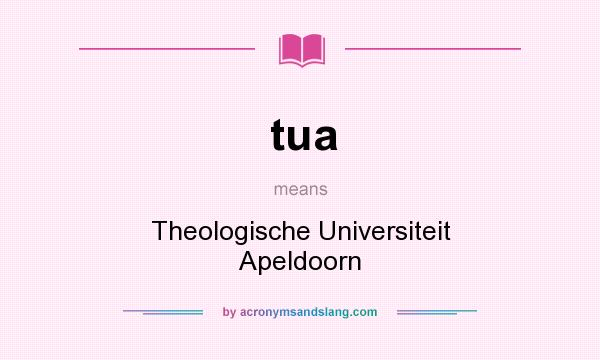 What does tua mean? It stands for Theologische Universiteit Apeldoorn