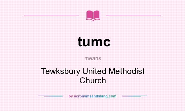What does tumc mean? It stands for Tewksbury United Methodist Church