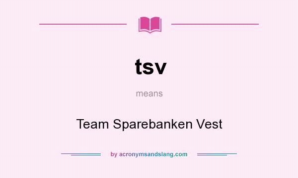 What does tsv mean? It stands for Team Sparebanken Vest