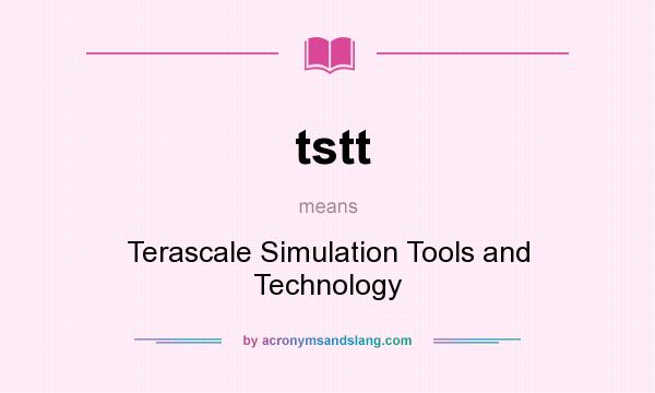 What does tstt mean? It stands for Terascale Simulation Tools and Technology