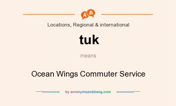 What does tuk mean? It stands for Ocean Wings Commuter Service
