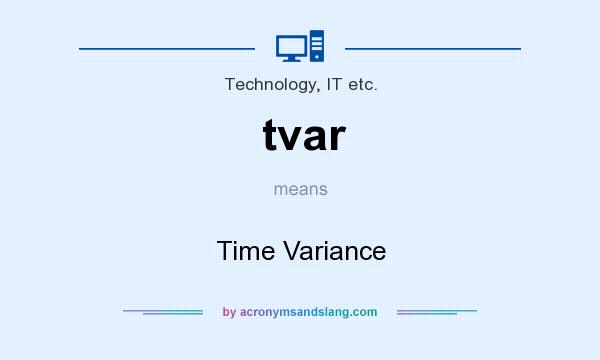 What does tvar mean? It stands for Time Variance