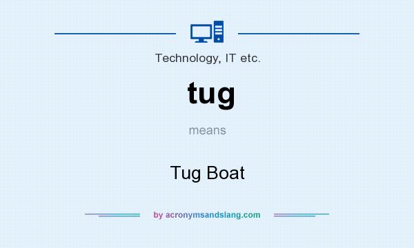 What does tug mean? It stands for Tug Boat