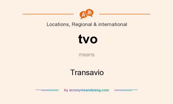 What does tvo mean? It stands for Transavio