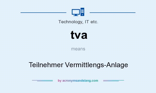 What does tva mean? It stands for Teilnehmer Vermittlengs-Anlage