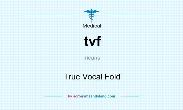 What does tvf mean? It stands for True Vocal Fold