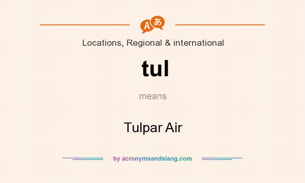 What does tul mean? It stands for Tulpar Air