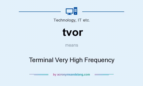 What does tvor mean? It stands for Terminal Very High Frequency