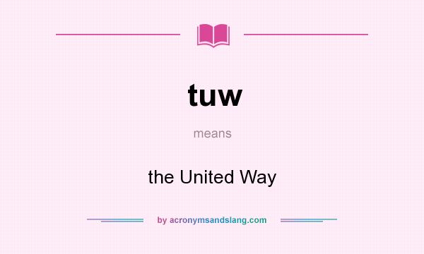 What does tuw mean? It stands for the United Way
