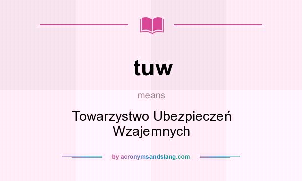 What does tuw mean? It stands for Towarzystwo Ubezpieczeń Wzajemnych