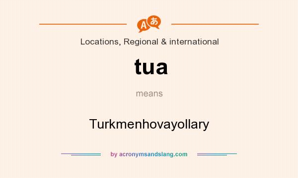 What does tua mean? It stands for Turkmenhovayollary