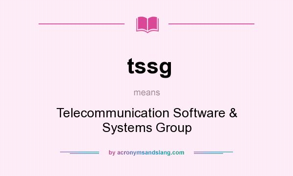 What does tssg mean? It stands for Telecommunication Software & Systems Group